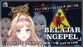 【VISCERA CLEANUP DETAIL 】Ngepel Bareng Kuy + 10K LIVE COUNTDOWN【NIJISANJI ID | Layla Alstroemeria】