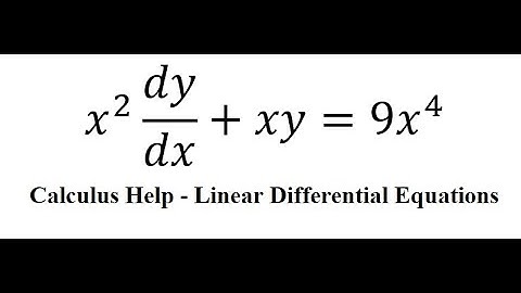 Calculus Help: Integrating Factor - Linear Differential Equations - x^2  dy/dx +xy= 9x^4
