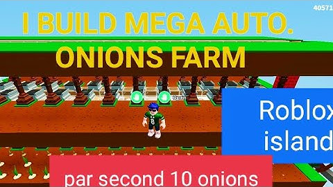 HOW TO MAKE ROBLOX ISLAND MEGA AUTO ONION FARM