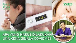 LANGKAH YANG HARUS DILAKUKAN JIKA TERJANGKIT GEJALA COVID-19 | ASK DOCTOR