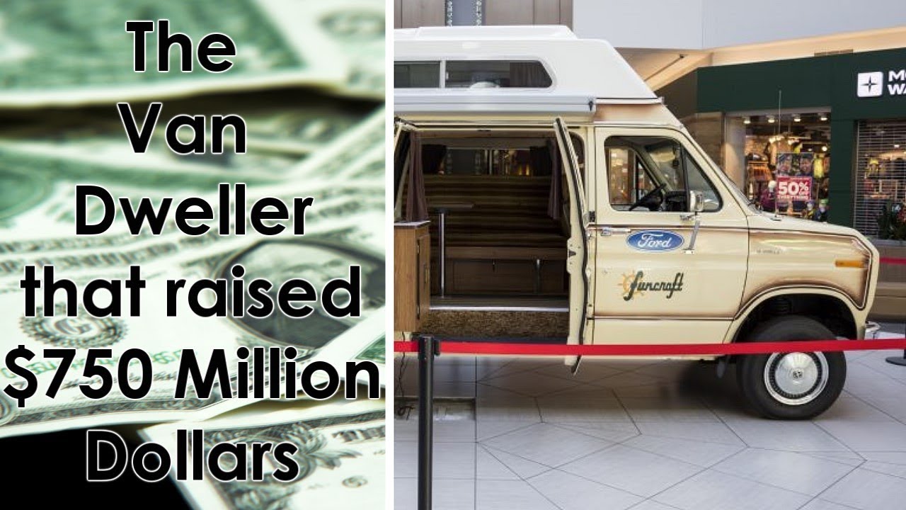 the-van-dweller-that-raised-750-million-dollars-youtube
