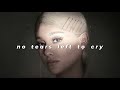 ariana grande - no tears left to cry (sped up   reverb)