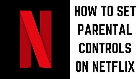 How to Set Parental Controls on Netflix