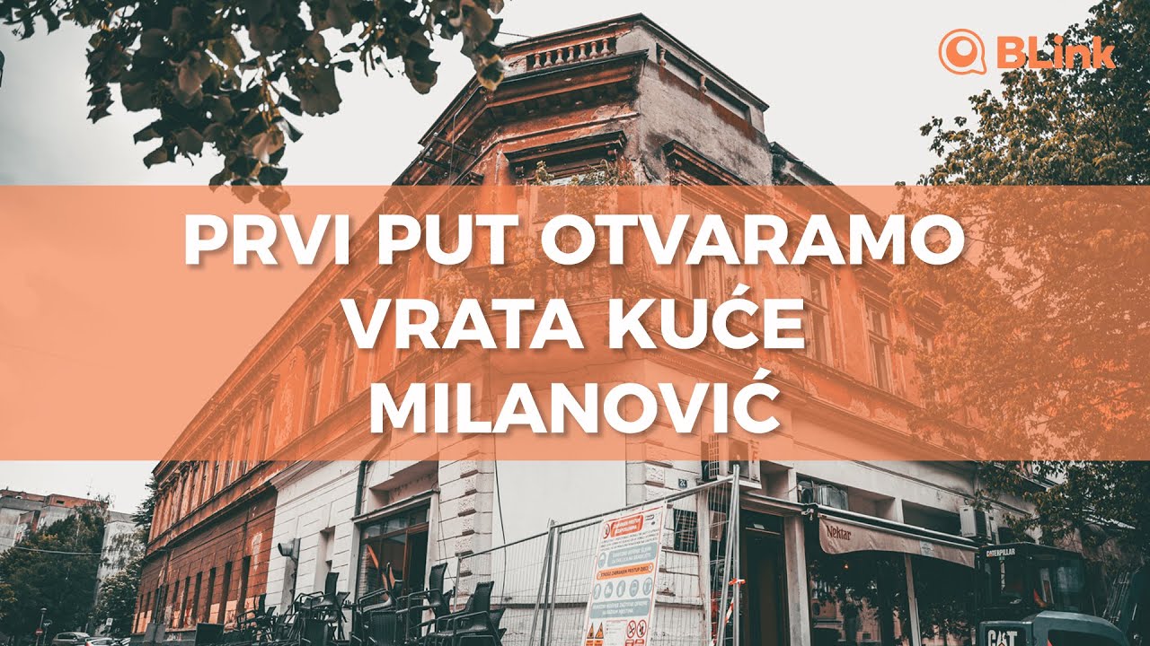 PRVI PUT OTVARAMO VRATA KUĆE MILANOVIĆ | BLINK
