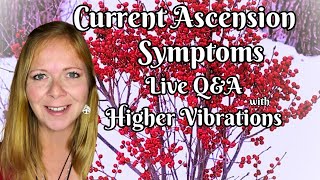 Ascension Symptoms Update & Live Q&A with Higher Vibrations