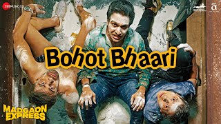 Bohot Bhaari - Madgaon Express | Divyenndu, Pratik G, Avinash, Nora, Upendra | Shaarib Toshi, D'Evil