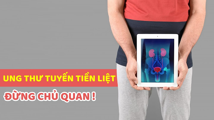 Nguyên nhân khiến ung thư tuyến tiền liệt tăng