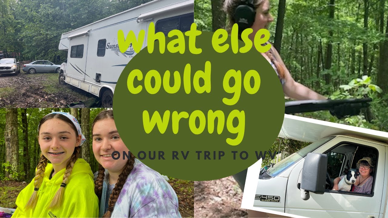 What else could go wrong on our RV trip to WV