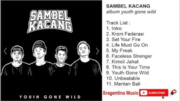 SAMBEL KACANG album Youth Gone Wild | FULL HD