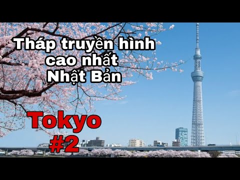 Video: Chiều Cao Của Tháp Truyền Hình Tokyo Sky Tree Là Bao Nhiêu