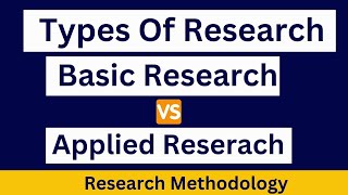 Types of Research | Basic and Applied Research | Difference between Basic and Applied Research