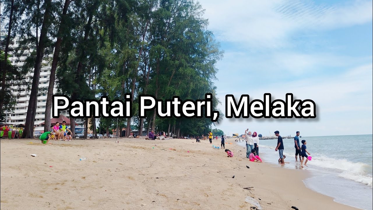 Pantai Puteri, Melaka. Tempat Pelancongan Menarik di Negeri Melaka.