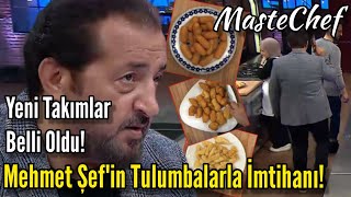 Masterchefte Mehmet Şefin Tulumbalarla Imtihanı İşte Yeni Haftanın Takımları