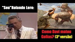 Rolando Lero -  Como Davi matou Golias (3ª versão)