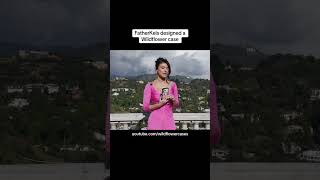 Fatherkels Designed A Wildflower Case