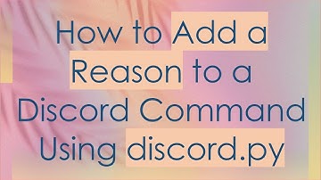 How to Add a Reason to a Discord Command Using discord.py