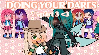 DOING YOUR DARES! PART 2