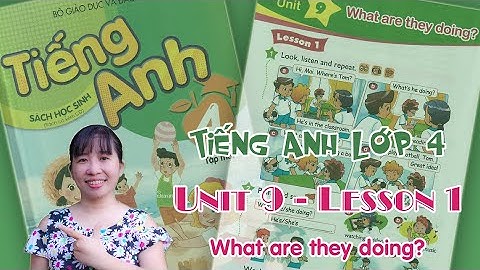 Tiếng Anh lớp 4 - Unit 9 - What are they doing? - Lesson 1