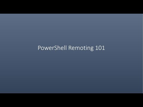 PowerShell Remoting 101