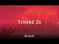 Bilouki Tchébé 2x Lyrics