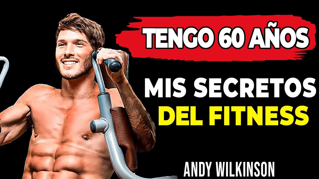 Andy Wilkinson tiene 60 años y todavía parece de 30 | Aquí están mis secretos de fitness