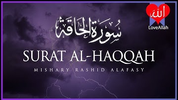 Surat Al Haqqah The Reality   Mishary Rashid Alafasy   مشاري بن راشد العفاسي   سورة الحاقة