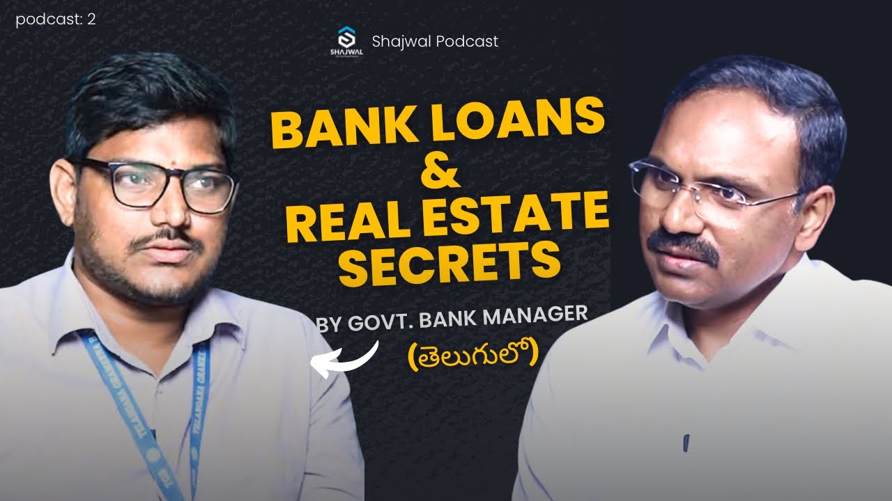 Govt. Bank Manager Explains Real Estate Finance – SHAJWAL Podcast Ep-2