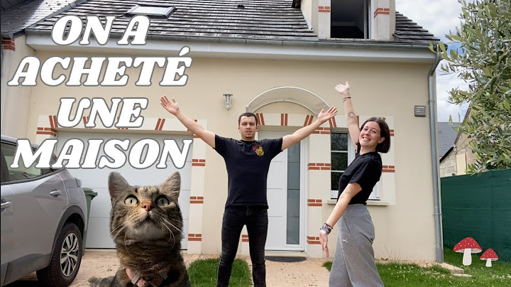 On a acheté une maison, on vous explique TOUT