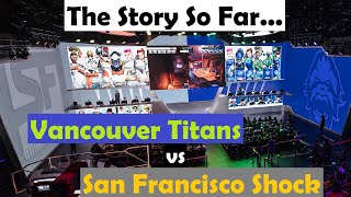 Vancouver Titans vs San Francisco Shock: The Story So Far...