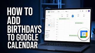 How to Add Birthdays to Google Calendar (Step-by-Step Guide)