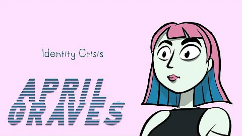 April Graves - Identity Crisis