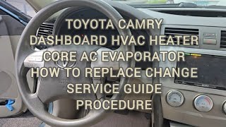 TOYOTA CAMRY DASHBOARD REMOVAL HVAC HEATER CORE AC EVAPORATOR BROKEN HOW TO REPLACE CHANGE GUIDE