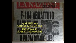 23 APRILE 1991 LANCIO da F-104 S   ASA MM 6736 4-20   ROBERTO RIPAMONTI