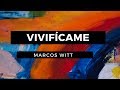 Vivifícame - Marcos Witt - Letra - Pista