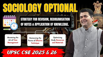 Sociology Optional UPSC - Strategy for Revision, Reorganisation of Notes & Application of Knowledge