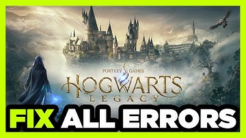 FIX Hogwarts Legacy Crashing, Not Launching, Freezing, Stuck, Black Screen & Errors