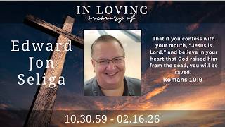 Edward Jon Seliga's Funeral (3.3.26)
