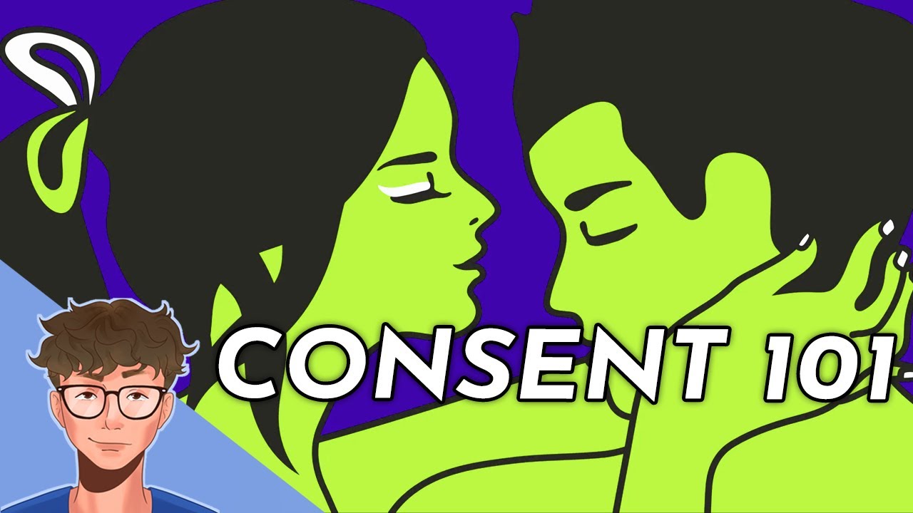 What Is Consent Sexual Consent 101 Youtube