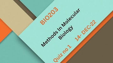 BIO203 Methods In Molecular Biology Quiz No 1
