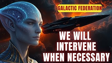 [Galactic Federation] URGENT... We will Intervene When Necessary.