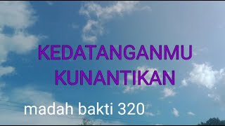 MB 320/kedatanganMu kunantikan/instrumen lagu rohani dengan lirik tanpa vokal/cover/