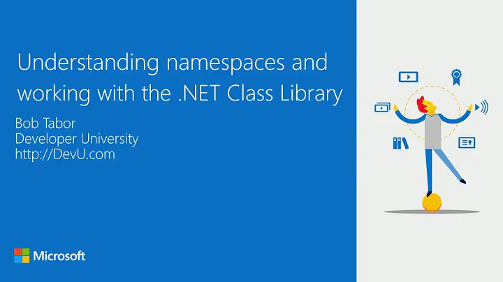 18.  Understanding Namespaces and Working with the  NET Class Library