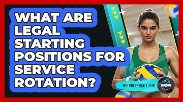 What Are Legal Starting Positions For Service Rotation?