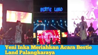 Download lagu Yeni Inka Meriahkan Acara Bestie Land Palangkaraya || Yilo Fans Yeni Ikut Beryan mp3