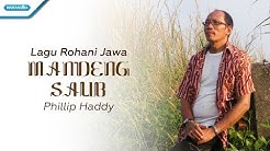 lagu Rohani Jawa/Mandeng Salib - Phillip Haddy (Video)  - Durasi: 4:21. 