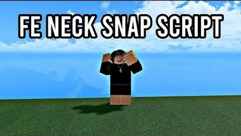 FE Neck Snap Script (R6) | Hydrogen