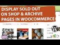 How to Show Sold Out on Shop and Archive Page If You Have no Existing Out Of Stock Badge WooCommerce