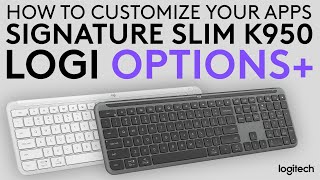 How to customize Signature Slim K950 Keyboard for your Apps using Logi Options+