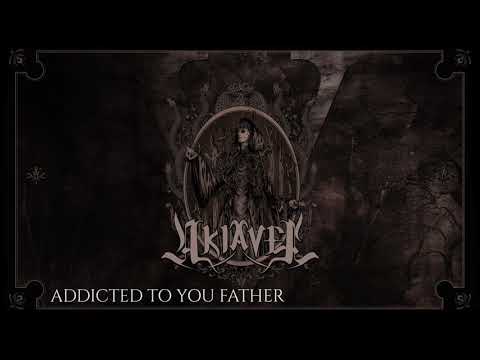 AkiaveL - 03 : Addicted to you Father