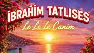 İbrahim Tatlıses / Le Le Le Canım / Cover
